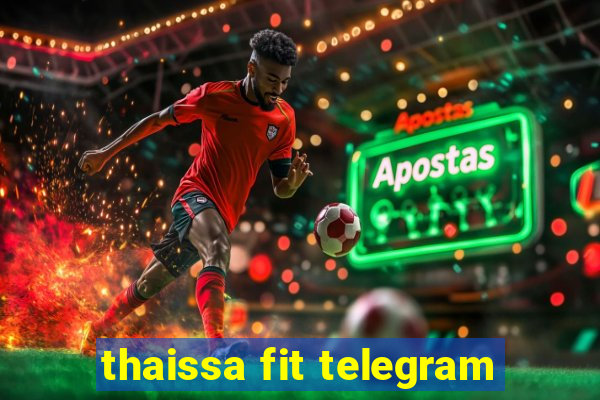 thaissa fit telegram